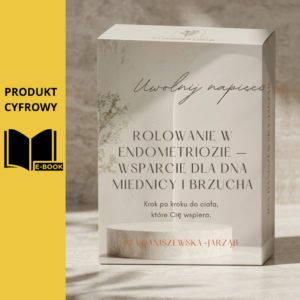"Rolowanie ciała - uwolnij napięcie - endometrioza" Iga Daniszewska-Jarząb (e-book)